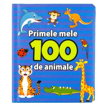 Carte Cartonata ”Primele Mele 100 de Animale” - 12F